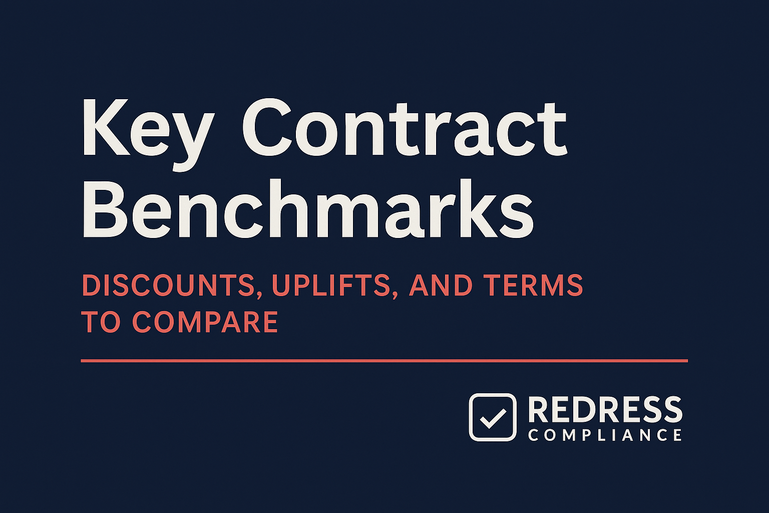 key contract benchmarks – discounts, uplifts, and terms to compare
