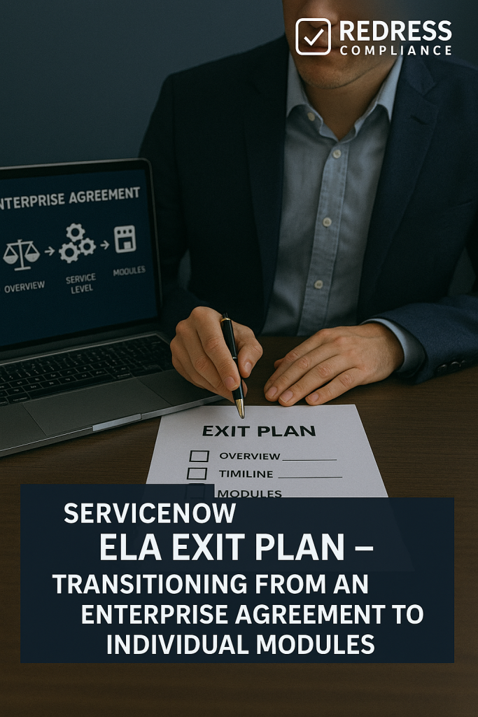 ServiceNow ELA Exit Plan – Transitioning from an Enterprise Agreement to Individual Modules servicenow ela exit plan – transitioning from an enterprise agreement to individual modules